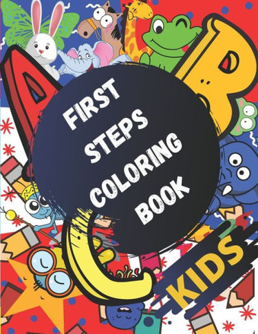 First Steps Coloring Book kids: First Toddler Coloring Book. Numbers, Letters and Shapes / Workbook/Children's 90 pages
