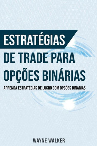 Estratégias de Trade para Opções Binárias