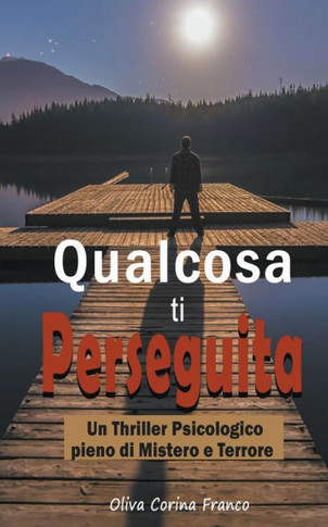 Qualcosa ti Perseguita: Un Thriller Psicologico pieno di Mistero e Terrore