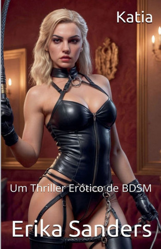 Katia: Um Thriller Erótico de BDSM