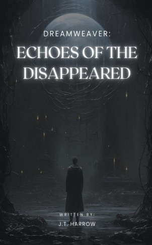 Dreamweaver: Echoes of the Disappeared