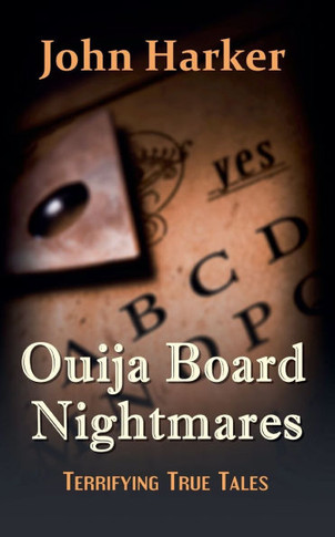Ouija Board Nightmares: Terrifying True Tales