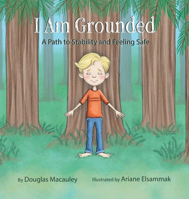 I Am Grounded: A Path to Stability and Feeling Safe
