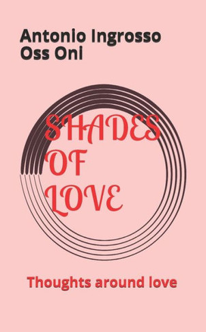 Shades of Love: Thoughts around love