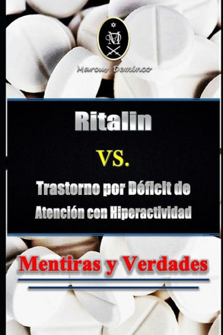Ritalin VS. Trastorno por Déficit de Atención con Hiperactividad - Mentiras y Verdades
