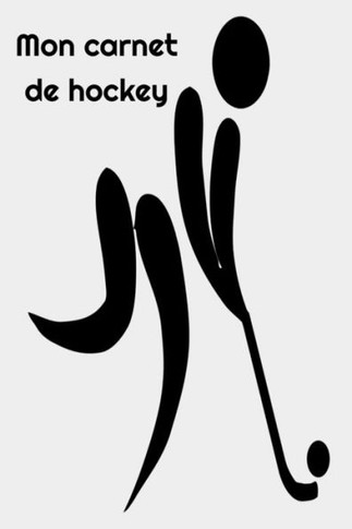 Mon carnet de hockey: Hochey, carnet avec dates, progrès, gestes techniques