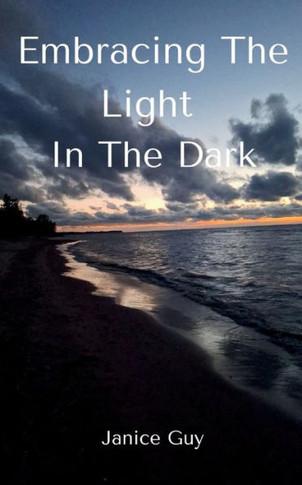 Embracing The Light In The Dark