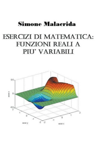 Esercizi di matematica: funzioni reali a più variabili