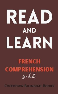 Read and Learn: French Comprehension for Kids