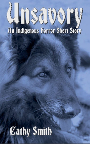 Unsavory: An Indigenous Horror Short Story