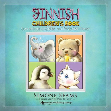Finnish Children'S Book: Cute Animals To Color And Practice Finnish