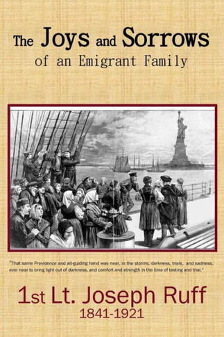 The Joys and Sorrows of an Emigrant Family (Joseph Ruff Memoirs Series)