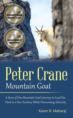 Peter Crane Mountain Goat: A Story of One Mountain Goat's Journey to Lead His Herd to a New Territory While Overcoming Adversity