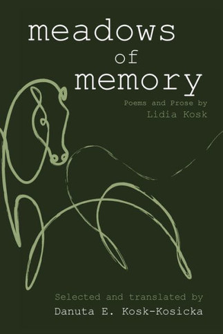 Meadows Of Memory: Poems And Prose By Lidia Kosk