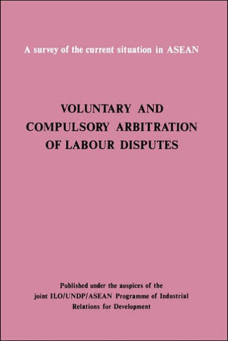 Voluntary and compulsory arbitration of labour disputes Asean