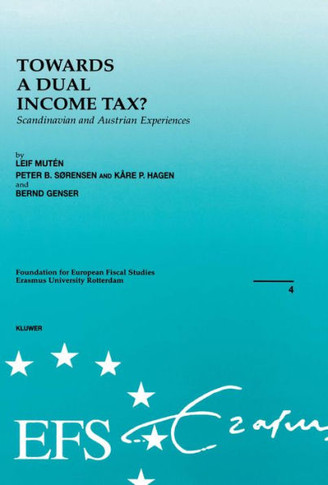 European Fiscal Studies: Towards a Dual Income Tax? Scandinavian and Austrian Experiences