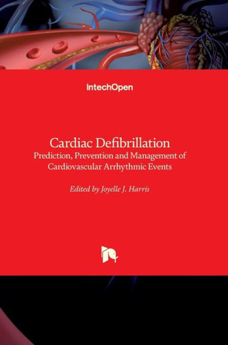 Cardiac Defibrillation: Prediction, Prevention and Management of Cardiovascular Arrhythmic Events