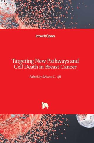 Targeting New Pathways and Cell Death in Breast Cancer