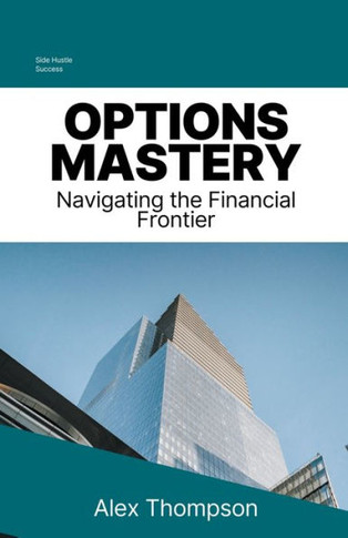 Options Mastery: Navigating the Financial Frontier