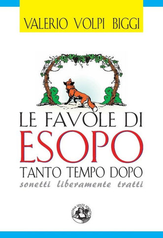 Le favole di Esopo tanto tempo dopo: Sonetti liberamente tratti
