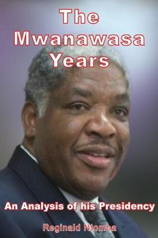 The Mwanawasa Years: An Analysis of His Presidency