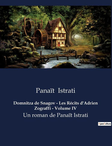 Domnitza de Snagov - Les Récits d'Adrien Zograffi - Volume IV: Un roman de Panaït Istrati
