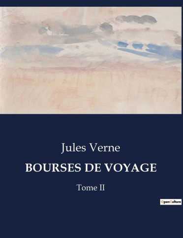 Bourses de Voyage: Tome II