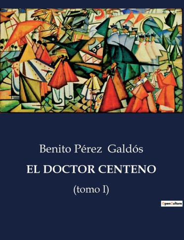 El Doctor Centeno: (tomo I)