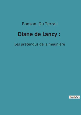 Diane de Lancy: : Les prétendus de la meunière