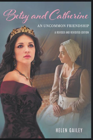 Betsy And Catherine: A Revised And Revisited Edition