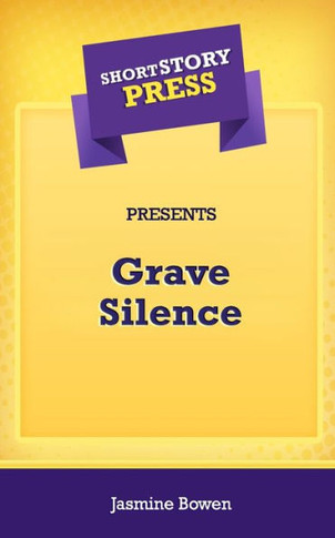 Short Story Press Presents Grave Silence - 9781648911286