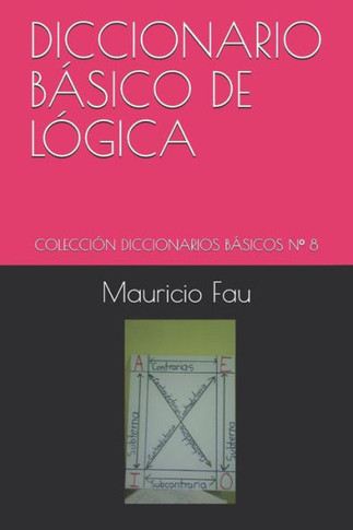 Diccionario Básico de Lógica: Colección Diccionarios Básicos N° 8