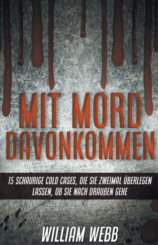 Mit Mord Davonkommen: 15 Schaurige Cold Cases, Die Sie Zweimal Überlegen Lassen, Ob Sie Nach Draußen Gehen