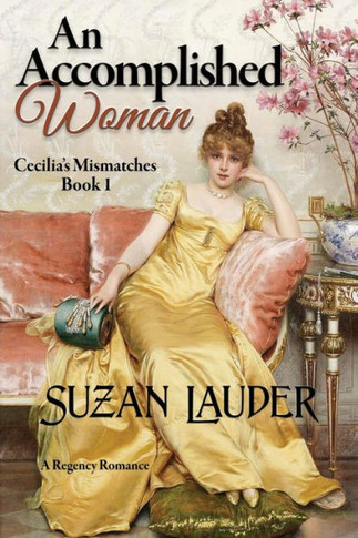 An Accomplished Woman: Cecelia's Mismatches (Cecilia?S Mismatches)
