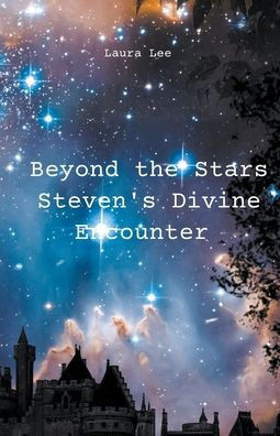 Beyond the Stars Steven's Divine Encounter