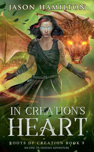 In Creation's Heart: An Epic YA Fantasy Adventure