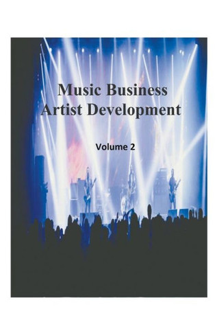 Music Business Artist Development Volume 2