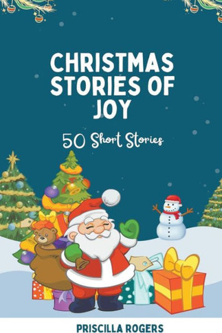 Christmas Stories of Joy - 50 Short Stories