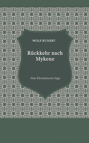 Rückkehr nach Mykene - Eine Klytaimnestra-Saga