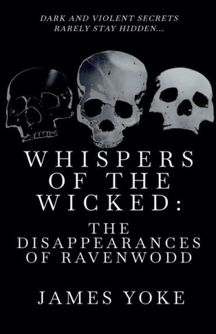 Whispers of the Wicked: The Disappearances of Ravenwood