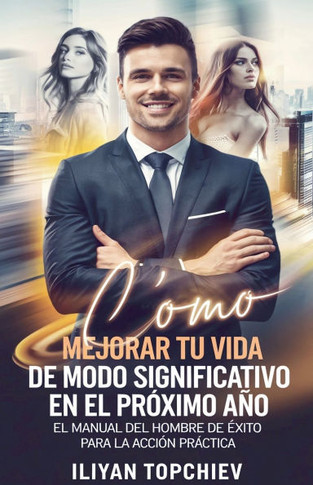 Cómo Mejorar Tu Vida de Modo Significativo en el Próximo Año