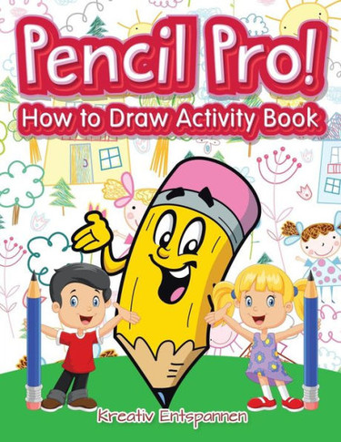 Pencil Pro! How To Draw Activity Book