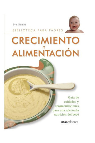 Crecimiento Y Alimentación: guía de cuidados y recomendaciones para una adecuada nutrición del bebe