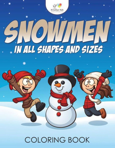 Snowmen In All Shapes And Sizes Coloring Book