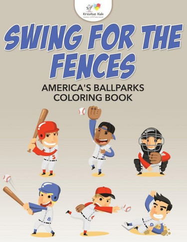 Swing For The Fences : America'S Ballparks Coloring Book