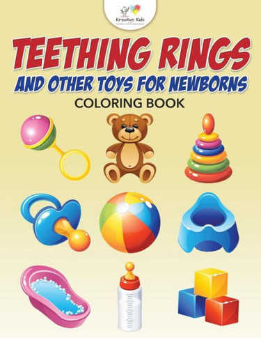 Teething Rings And Other Toys For Newborns Coloring Book