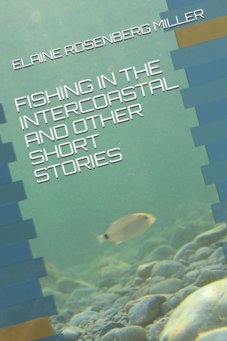 Fishing in the Intercoastal and Other Short Stories