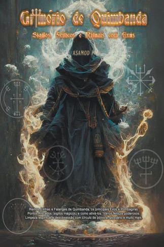 Grimório de Quimbanda- Sigilos, Feitiços e Rituais com Exús