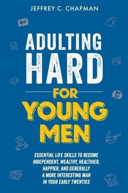 Adulting Hard for Young Men