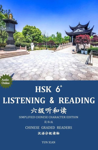 Hsk 6 Listening & Reading 六级听和读: Chinese Graded Reader